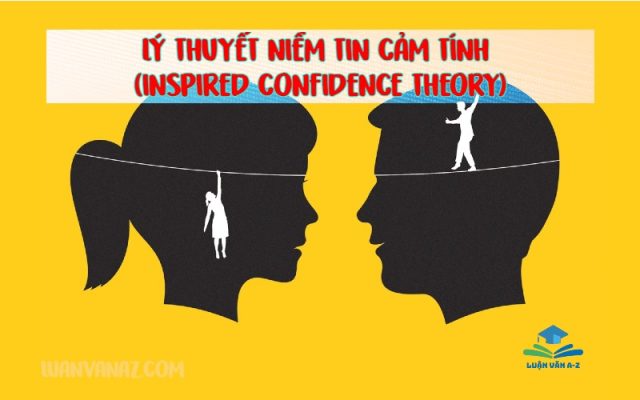 Lý thuyết niềm tin cảm tính (inspired confidence theory)